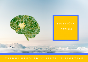 Ovaj tjedan u bioetici: 30. 8. 2021. – 5. 9. 2021.