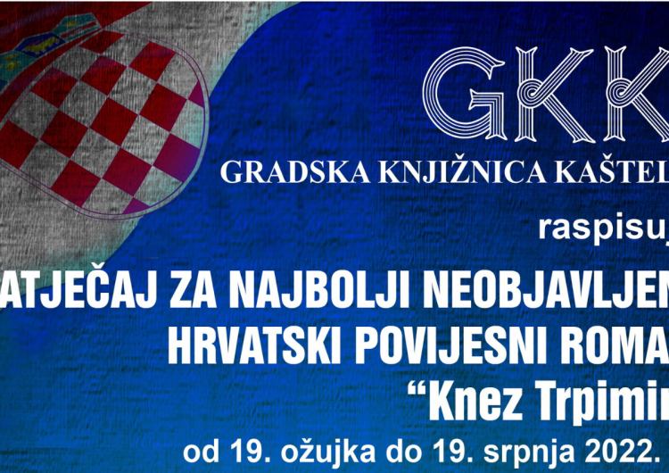 Gradska knjižnica Kaštela raspisuje  Književni natječaj za najbolji neobjavljeni hrvatski povijesni roman Knez Trpimir